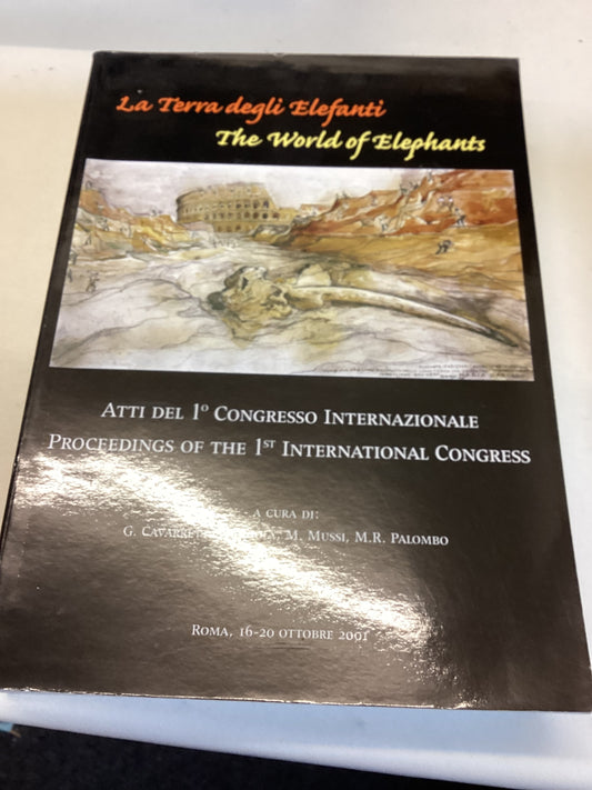 The World Of Elephants Proceedings of The 1st International Congress Roma 16-20 October 2001