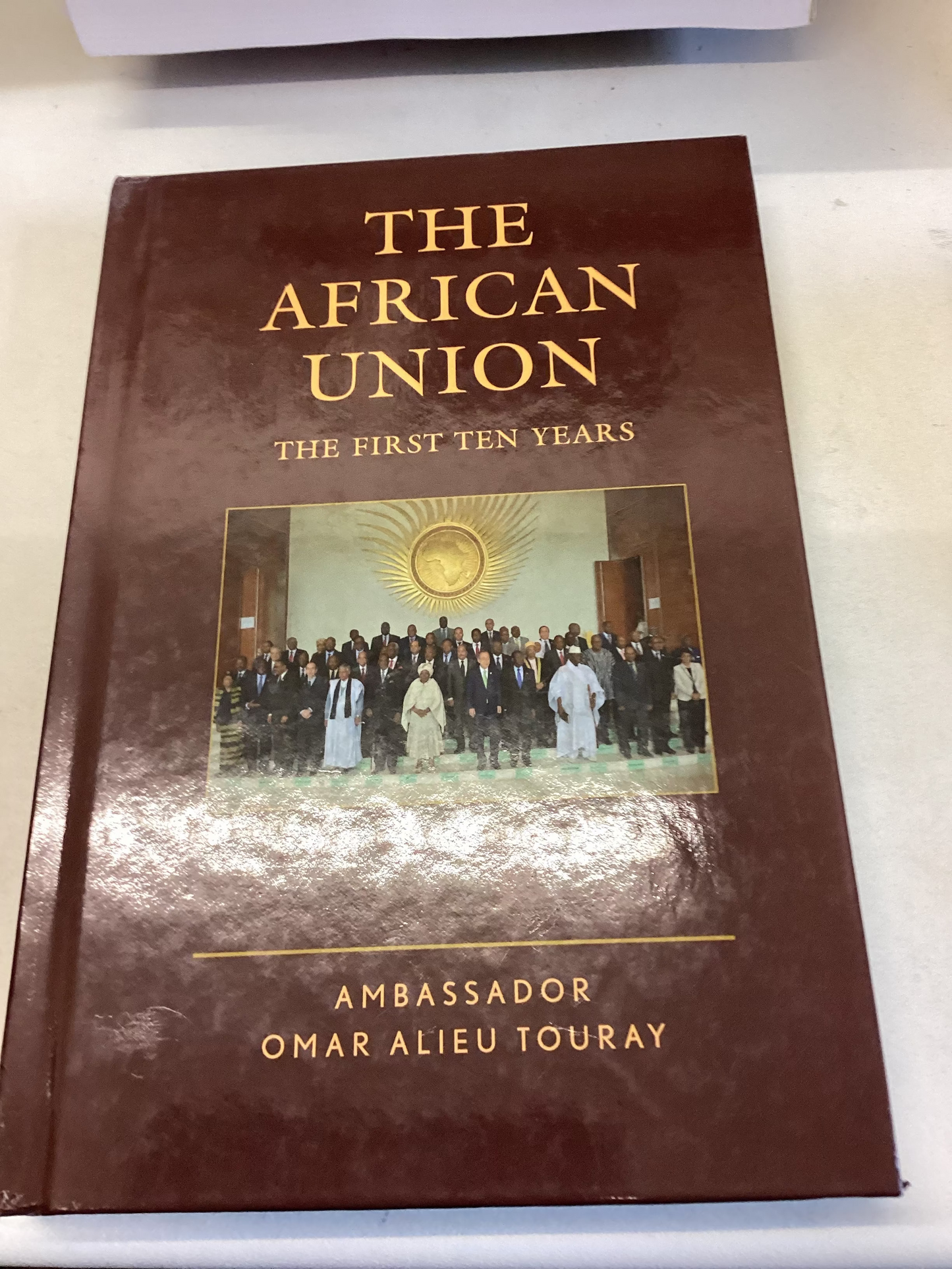 The African Union The First Ten Years Ambassador Omar Alieu Touray