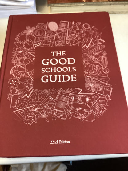 The Good School Guide 22nd Edition  1,200+ State and Independent Schools