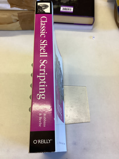 Classic Shell Scripting Arnold Robbins & Nelson H F Beebe