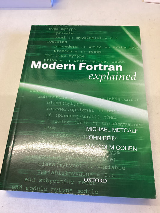 Modern Fortran Explained Michael Metcalf, John Reid, Malcolm Cohen