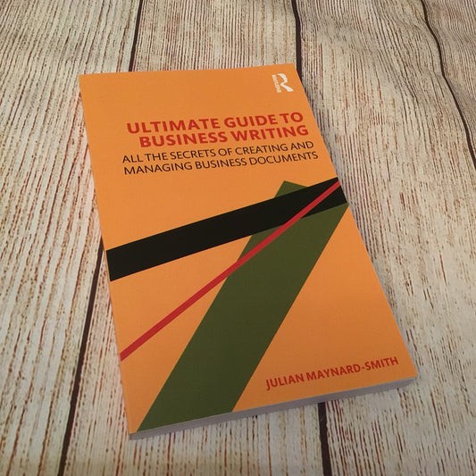 Ultimate Guide to Business Writing by Julian Maynard-Smith (2021) 9780367700195