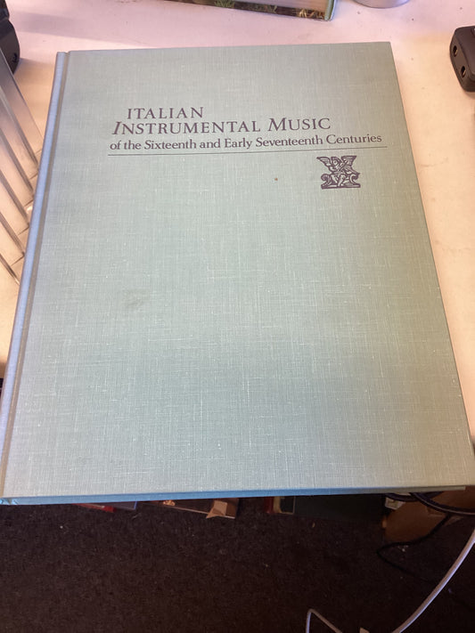 Italian Instrumental Music of The Sixteenth and Early Seventeenth Centuries Vol 2 Adriano Willaert ,Antonino  Barges, Girolamo da Bologna, Cipriano de Rore and Anonymous