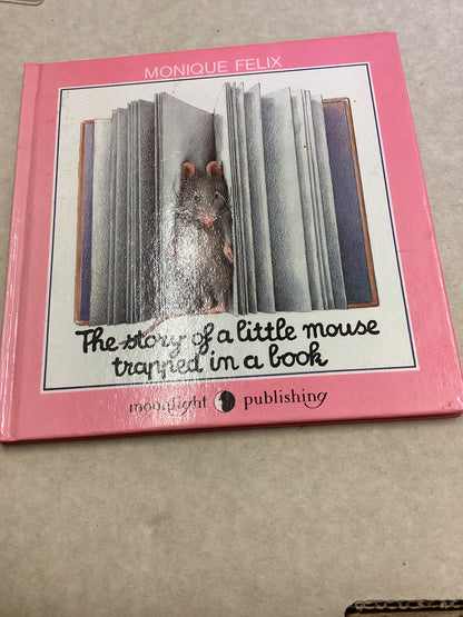 The Story of a Little Mouse Trapped in A Book Monique Felix