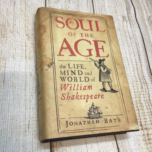 Soul of the Age: The Life, Mind & World of William Shakespeare (2008) Signed