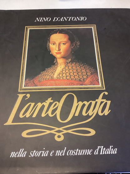 L'Arte Orafa The Art of Goldsmithing in The History and Customs of Italy Dual Language English and Italian