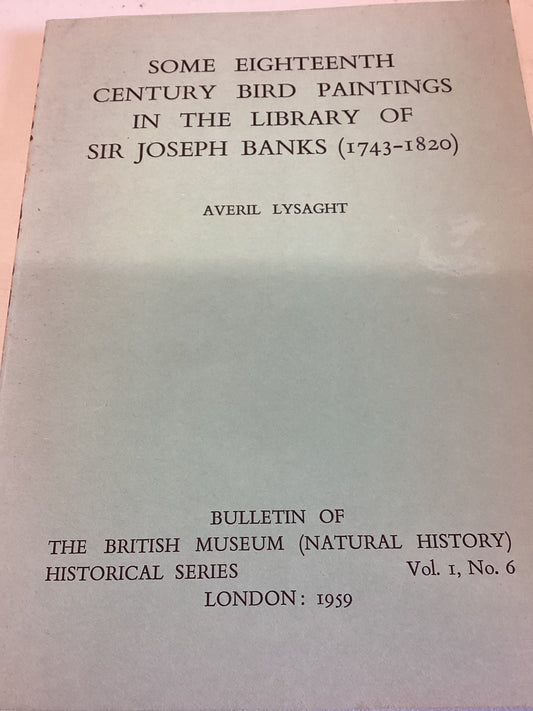 Some Eighteenth Century Bird Paintings in The Library of Sir Joseph Banks 1743-1820 Averil Lysaght