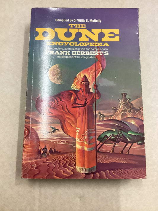 The Dune Encyclopedia compiled By Dr Willis E McNelly The Complete Authorised Guide and Companion To Frank Herbert's masterpiece of The Imagination