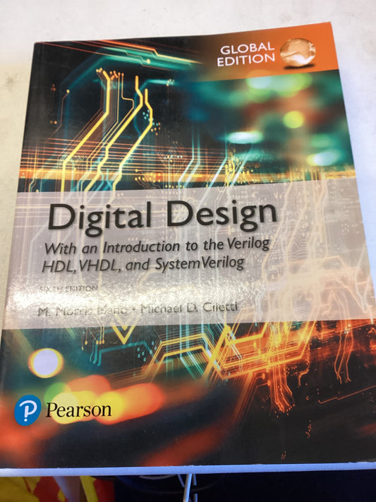 Digital Design With An Introduction to The Verilog HDL,VHDL, and System Verilog Global edition Sixth Edition