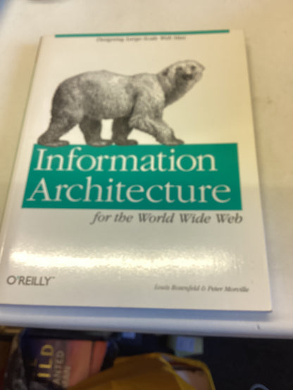 Information Architecture For The World Wide Web Louis Rosenfeld & Peter Morville