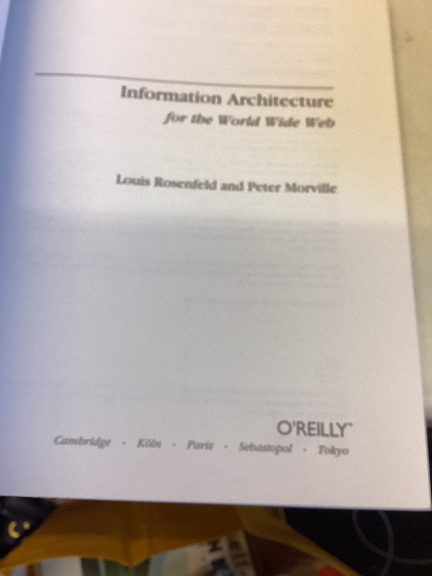 Information Architecture For The World Wide Web Louis Rosenfeld & Peter Morville