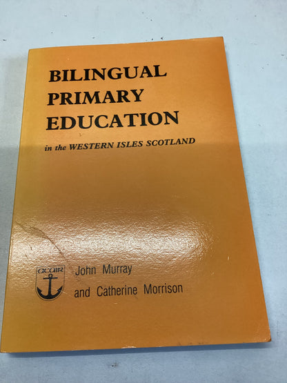 Bilingual Primary Education in The Western Isles Scotland John Murray and Catherine Morrison