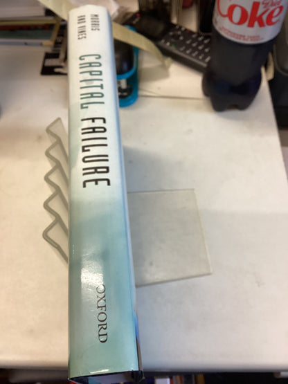 Capital Failure Rebuilding Trust In Financial Services Edited By Nicholas Morris and David Vines