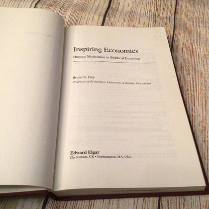 Inspiring Economics: Human Motivation in Political Economy by Bruno S. Frey (2001)