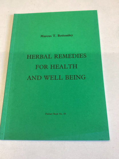 Herbal Remedies For Health and Well Being Marcus T Bottomley