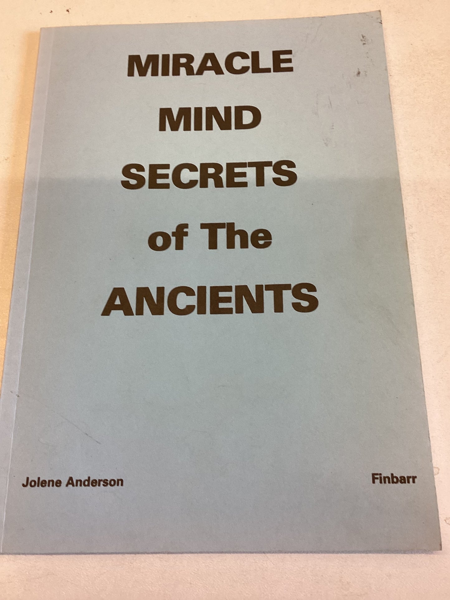 Miracle Mind Secrets of the Ancients Jolene Anderson