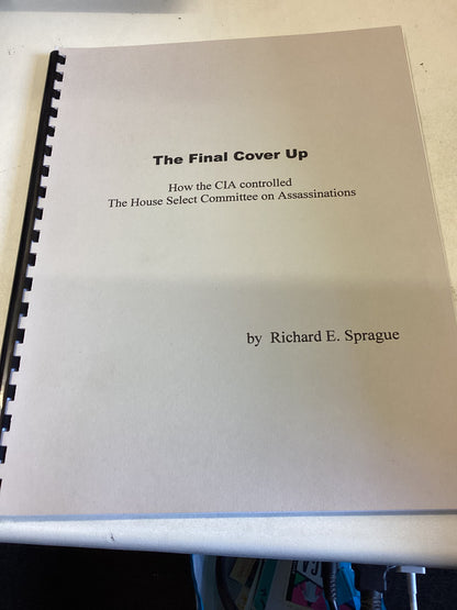 The Final Cover Up  How The CIA Controlled The House Select Committee  Assassinations Fassimile Copy