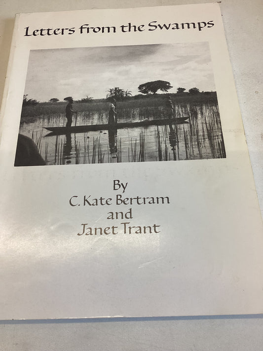 Letters from the Swamps East Africa 1936-1937 by C Kate Bertram and Janet Trant