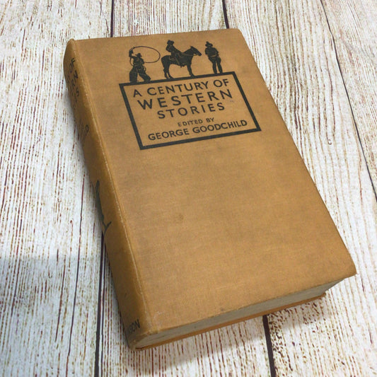 A Century of Western Stories by George Goodchild (Hutchinson & Co)