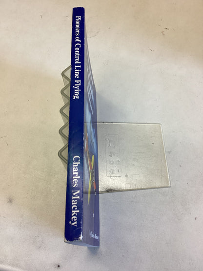 Pioneers of Control Line Flying Charles MacKey