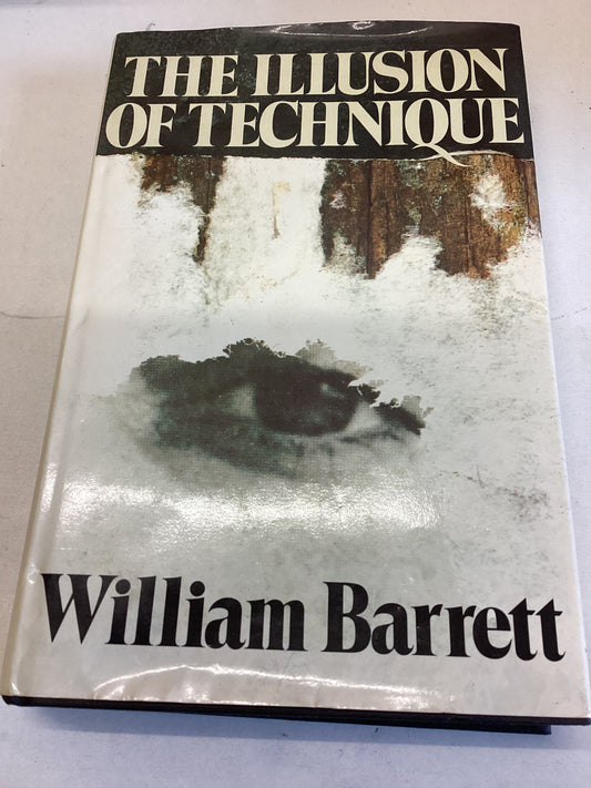 The Illusion of Technique William Barrett