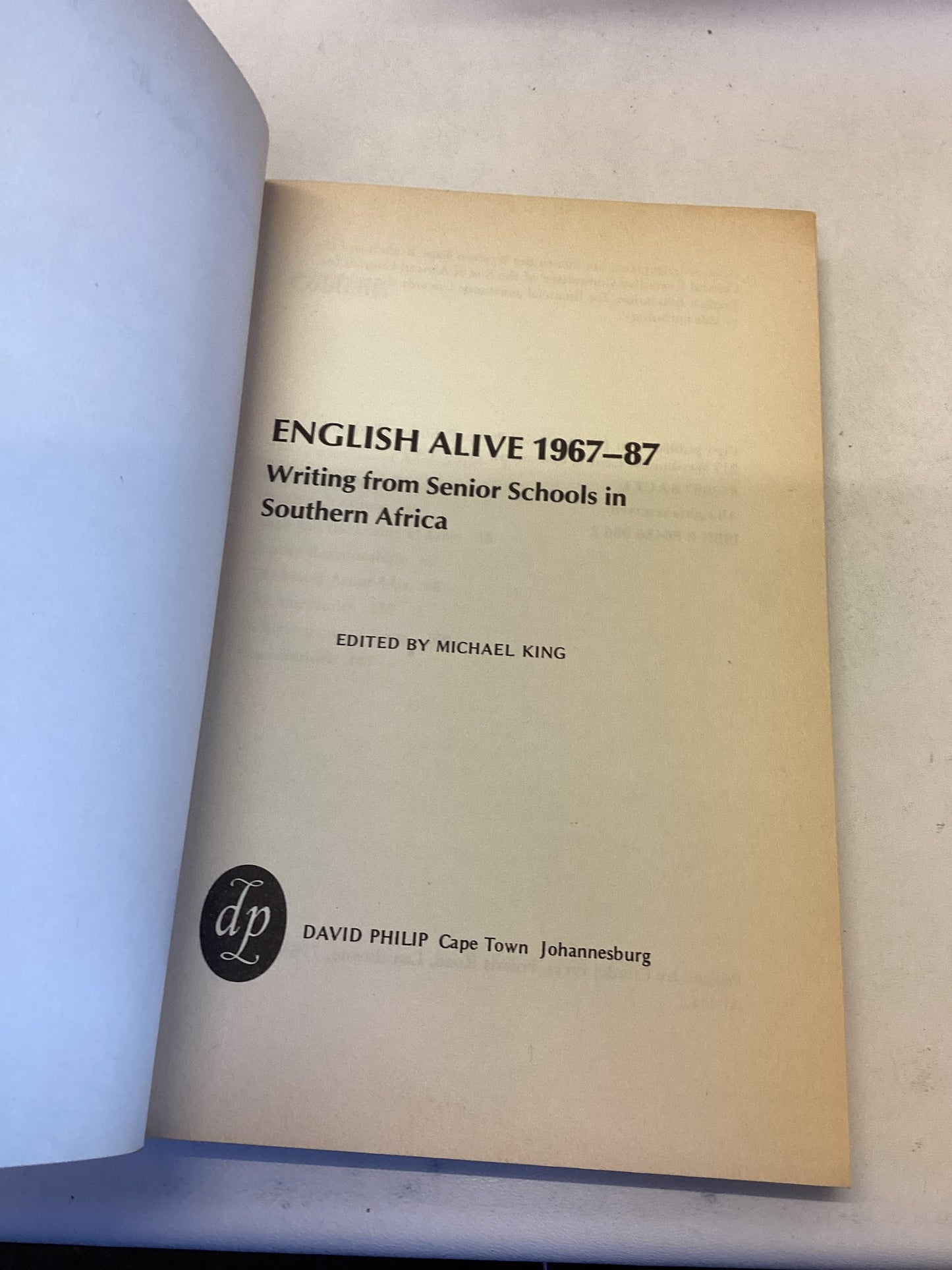 English Alive 1967 1987 Writing From Senior Schools In Southern Africa Michael King