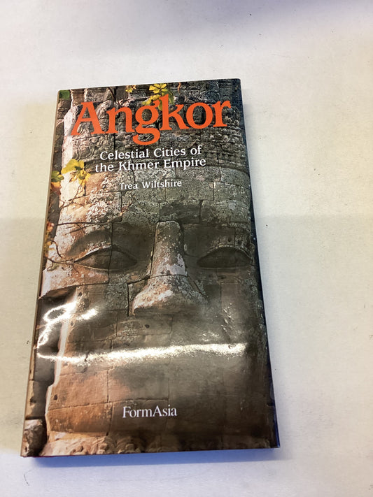 Angkor Celestial Cities of the Khmer Empire Trea Wiltshire