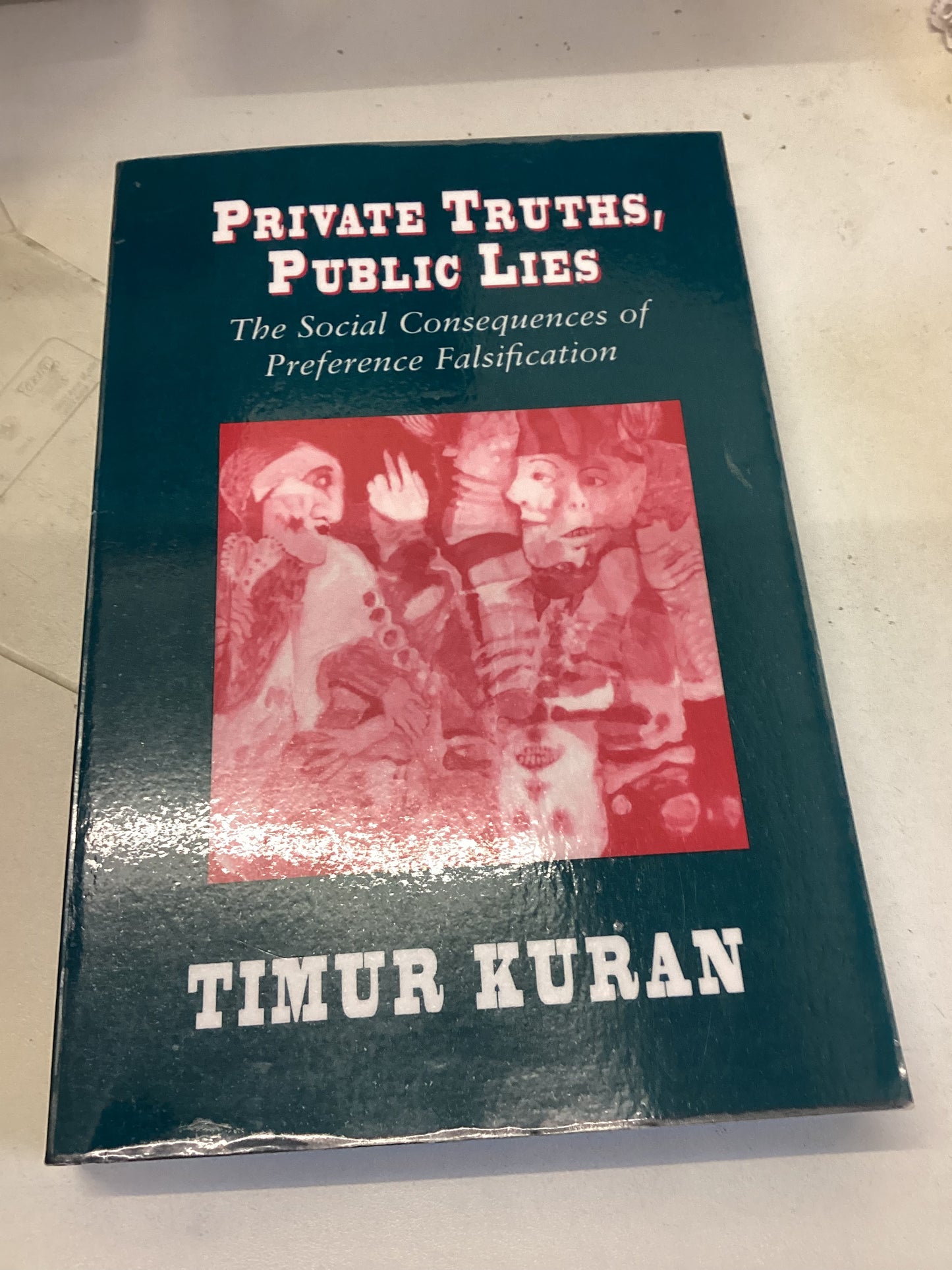 Private Truths, Public Lies The Social Consequences of Preference Falsification Timur Kuran
