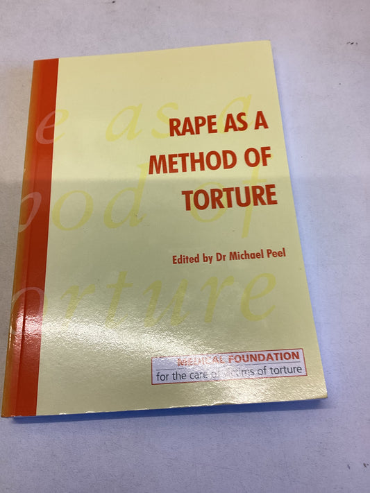 Rape as A Method of Torture Edited By Dr Michael Peel Medical Foundation For the Care of Victims of Torture