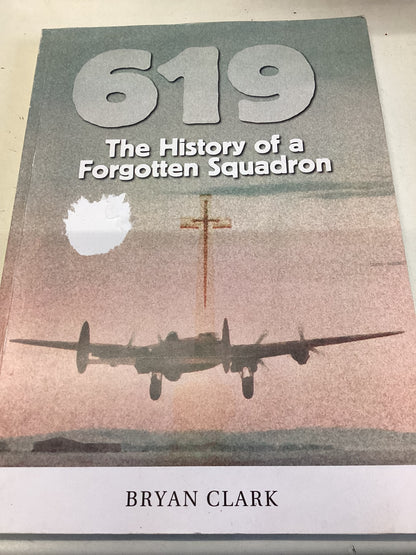 619 The History of A Forgotten Squadron Bryan Clark