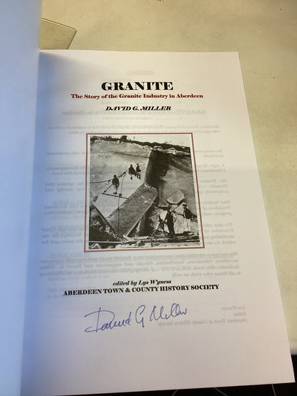 Granite The Story of The Granite Industry in Aberdeen David G Miller Edited By Lys Wyness Signed