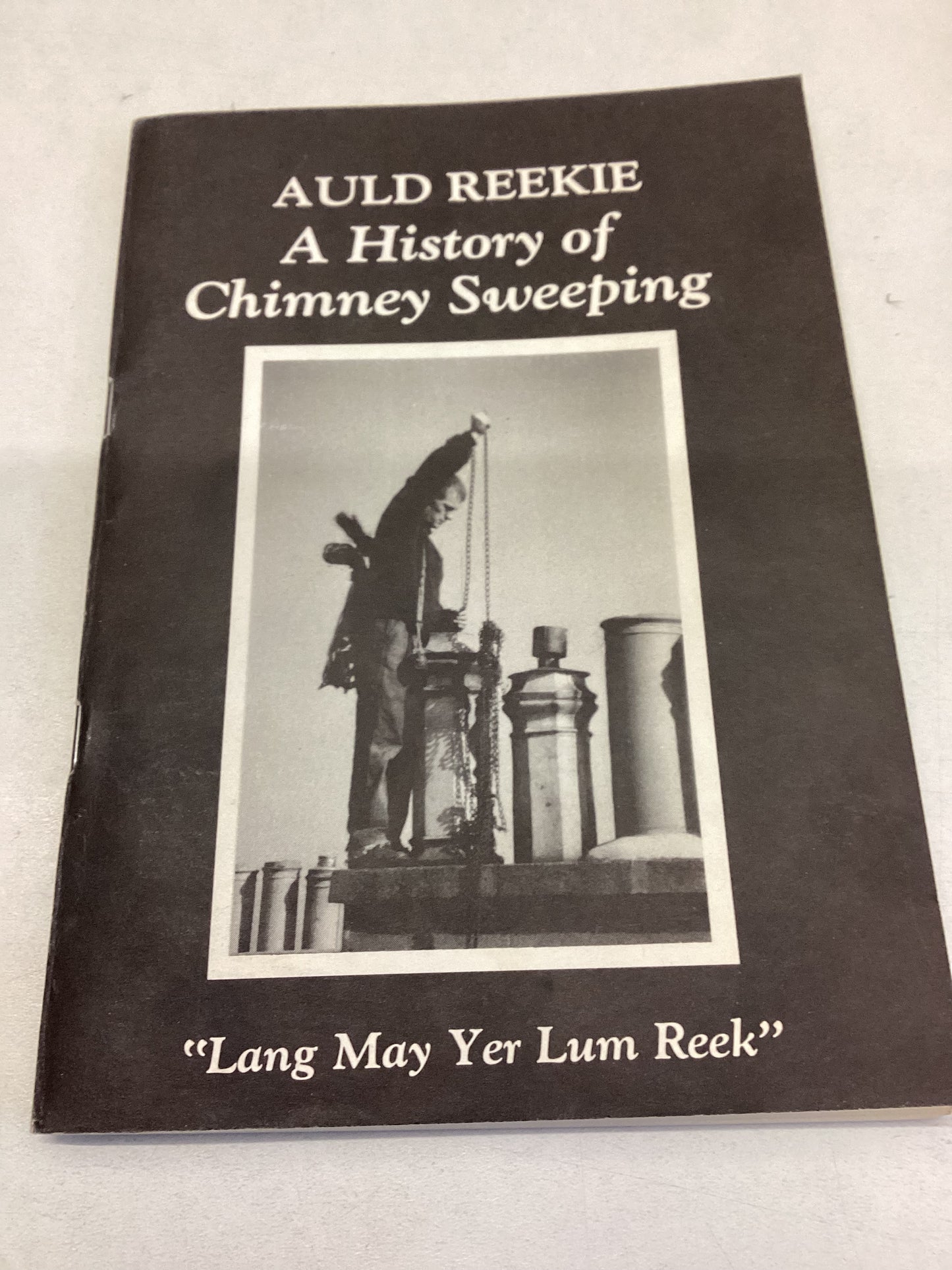 Auld Reekie A History of Chimney Sweeping "Lang May Yer Lum Reek" Michael McLenaghan
