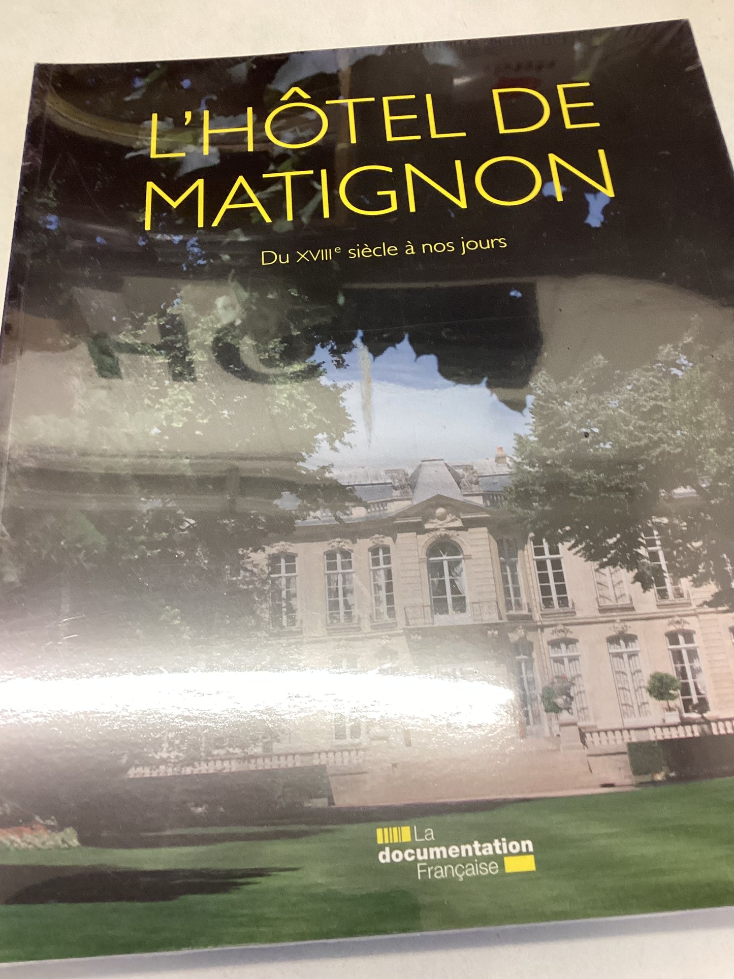 L Hotel de Matignon Du XV111 Siecle a nos Jours