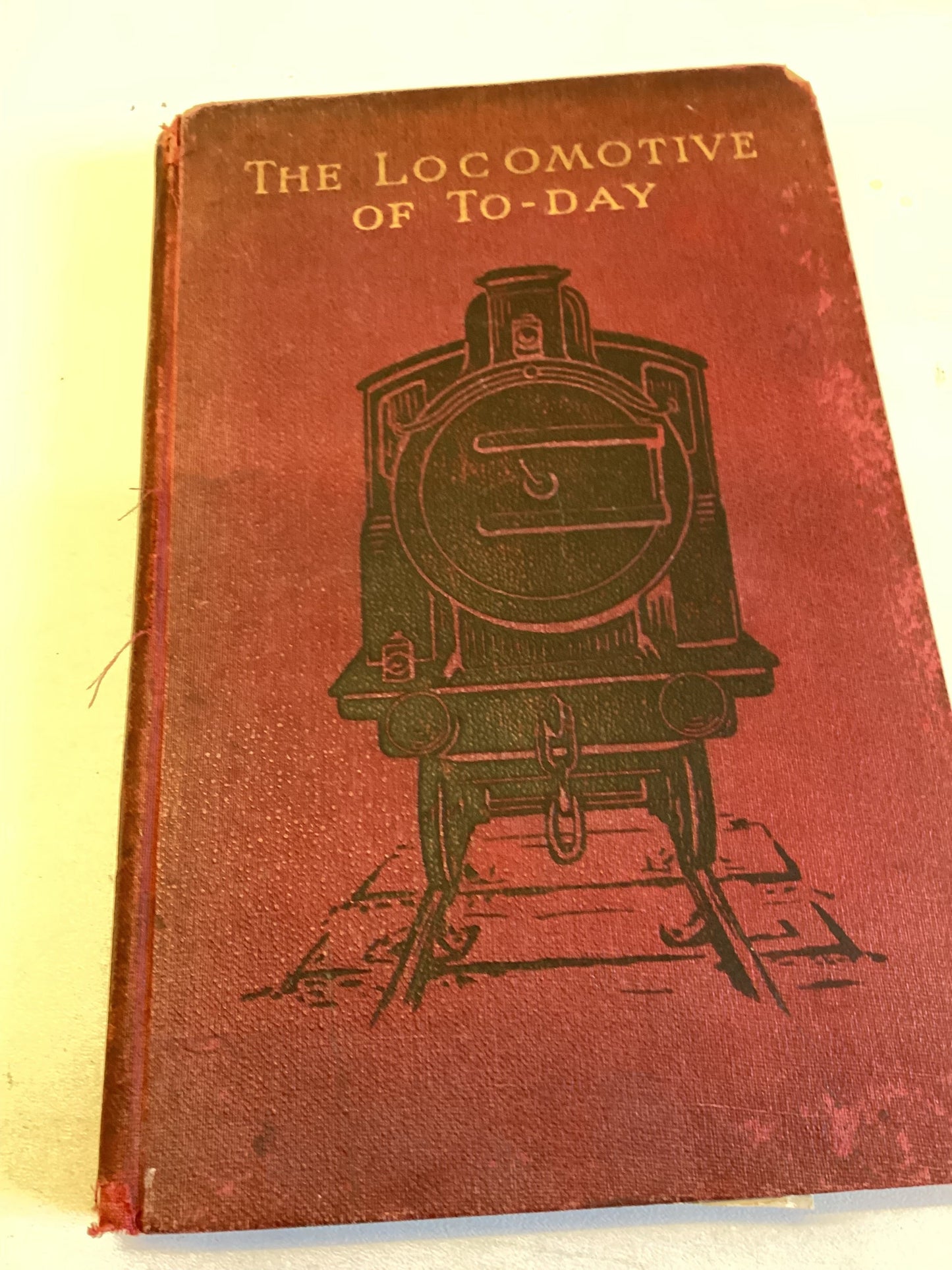 The Locomotive of To-Day Third Edition