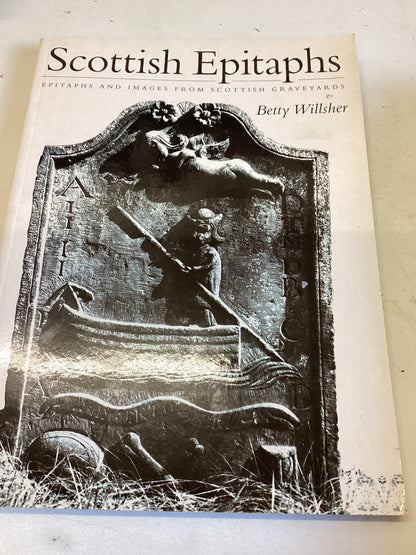 Scottish Epitaphs Epitaphs and Images from Scottish Graveyards Betty Willsher