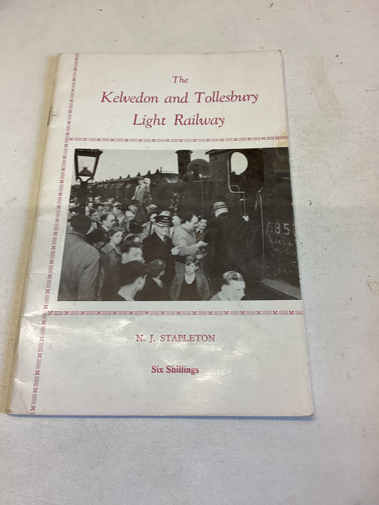 The Kelvedon and Tollesbury Light Railway N J Stapleton Second Edition