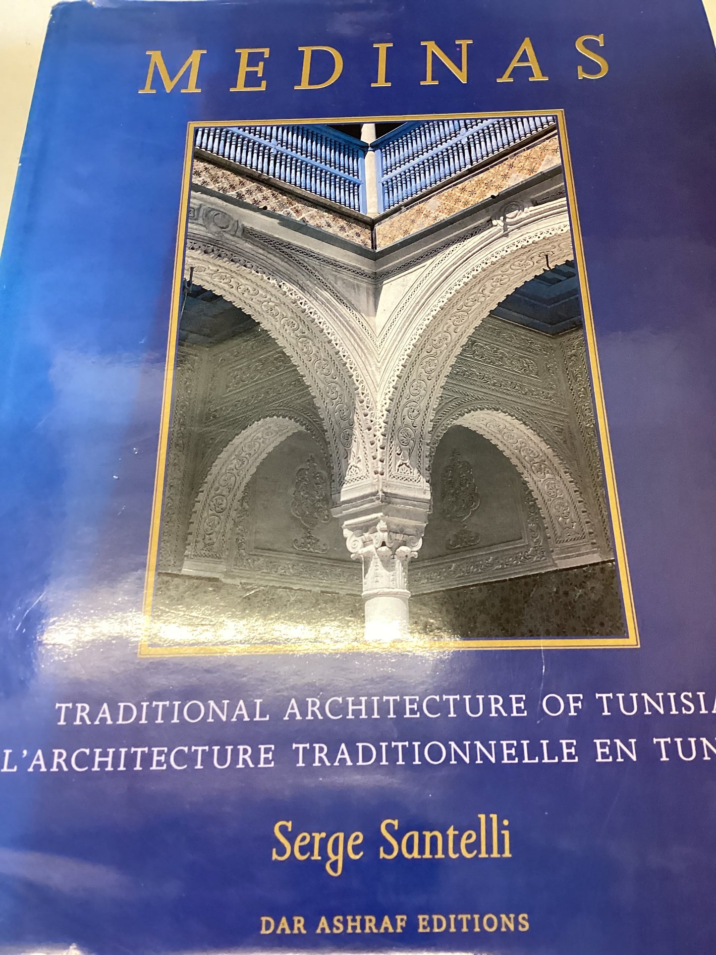 Medinas Traditional Architecture of Tunisia Serge Santelli