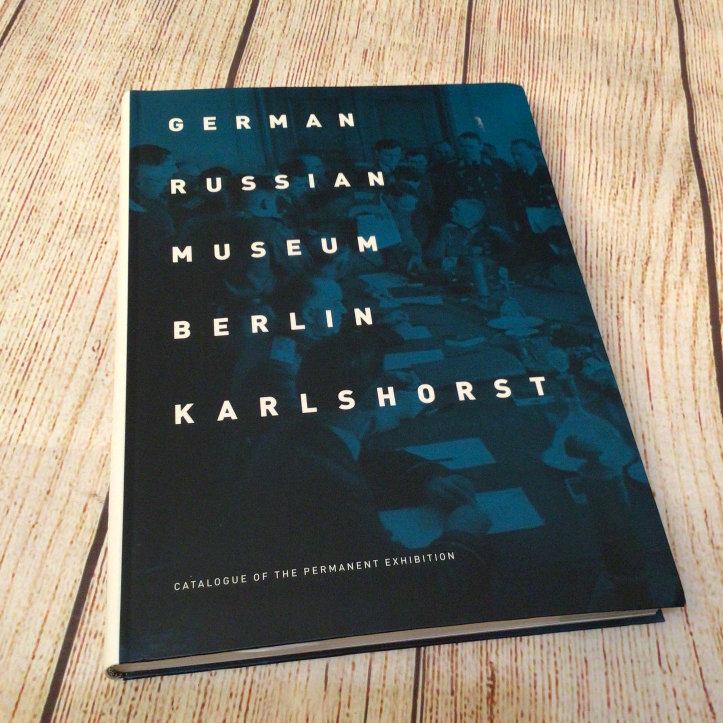 German-Russian Museum Berlin Karlshorst: Catalogue of the Permanent Exhibition (2014)