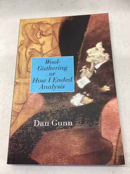 Wool-Gathering or How I Ended Analysis Dan Gunn