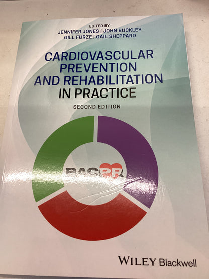 Cardiovascular Prevention and Rehabilitation In Practice Second Edition Edited By Jennifer Jones, John Buckley, Gill Furze, Gail Sheppard