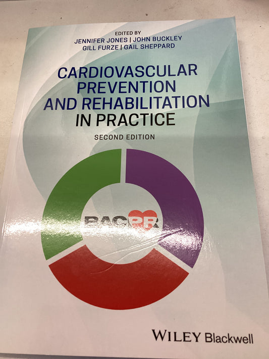 Cardiovascular Prevention and Rehabilitation In Practice Second Edition Edited By Jennifer Jones, John Buckley, Gill Furze, Gail Sheppard