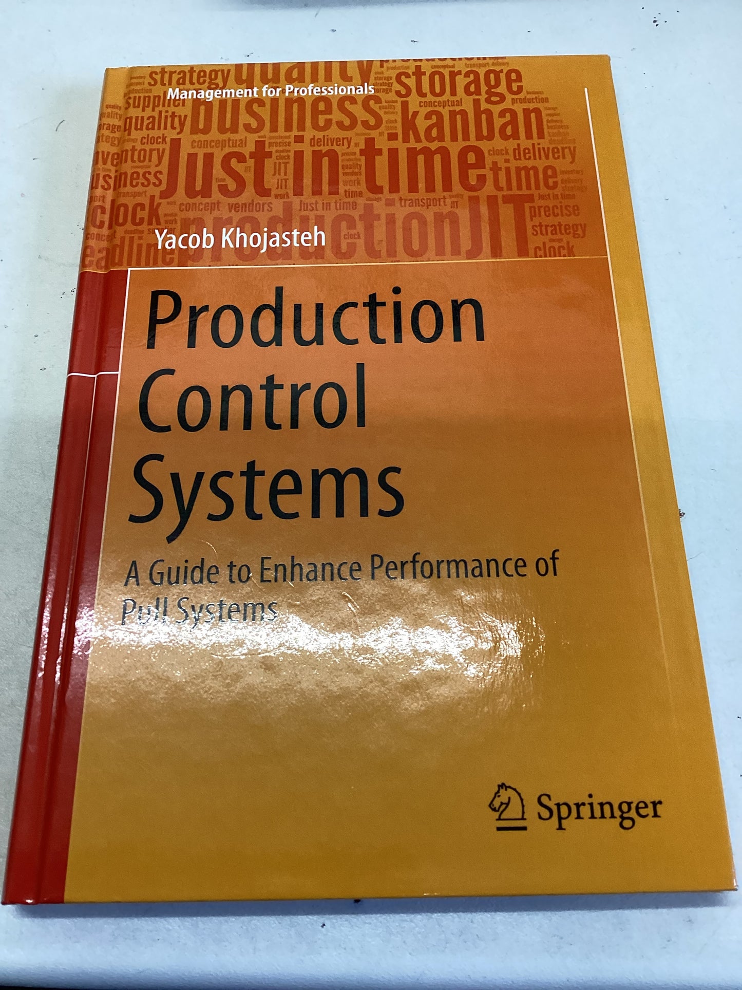 Production Control Systems A Guide to Enhance Performance of Pull Systems Yacob Khojasteh