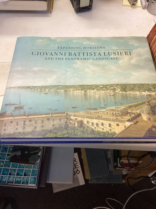Expanding Horizons Giovanni Battista Lusieri and The Panoramic Landscape Adam Weston-Lewis