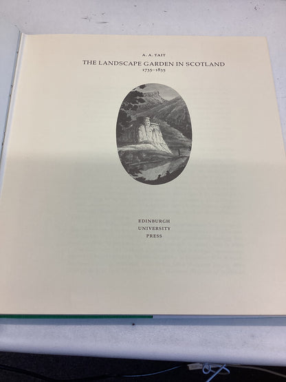 The Landscape Garden in Scotland 1735-1835 A A Tait