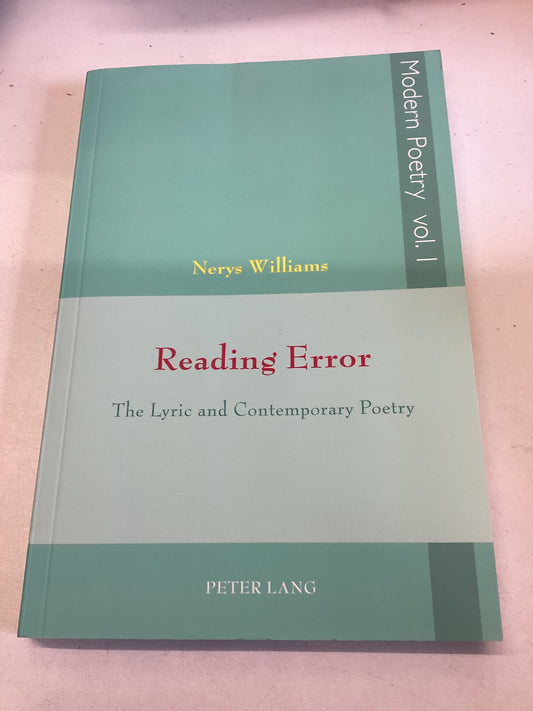 Reading Error The Lyric and Contemporary Poetry Modern Poetry No 1 Nerys Williams