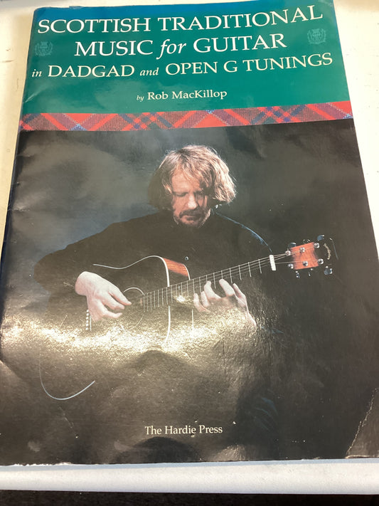 Scottish Traditional Music for Guitar in Dadgad and Open G Tunings Rob MacKillop