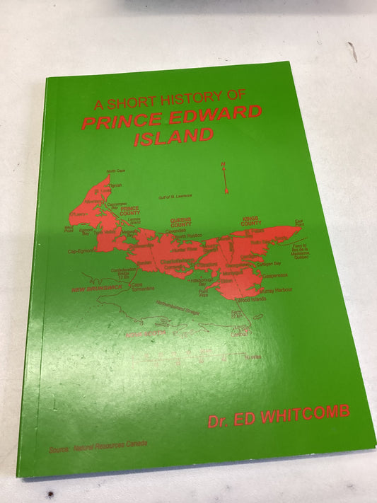 A Short History of Prince Edward Island Dr ED Whitcomb