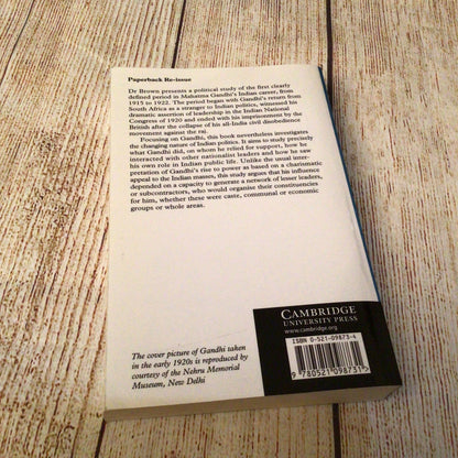 Gandhi’s Rise to Power: Indian Politics 1915-1922 by Judith M. Brown (2007)
