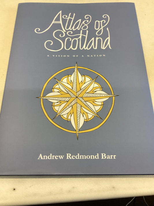 Atlas of Scotland A Vision of A Nation Andrew Redmond Barr Signed