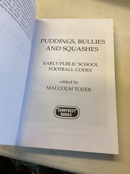 Puddings Bullies & Squashes Early Public School Football Codes Edited by Malcolm Tozer